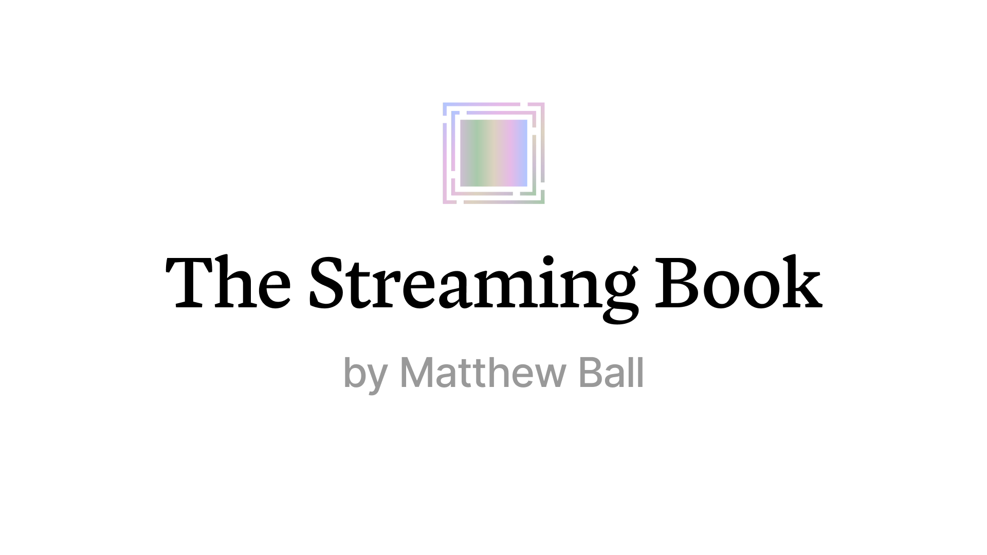 The Streaming Book Matthew Ball